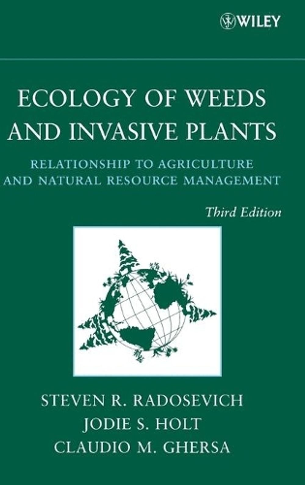 Ecology of Weeds and Invasive Plants: Relationship to Agriculture and Natural Re