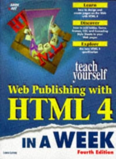 Teach Yourself Web Publishing with HTML in a Week,Laura Lemay