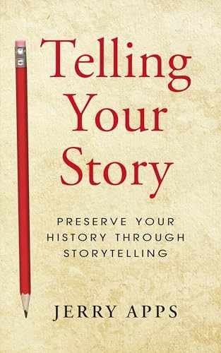 Telling your story: Preserve Your History – Paperback, by Apps Jerry – Very Good
