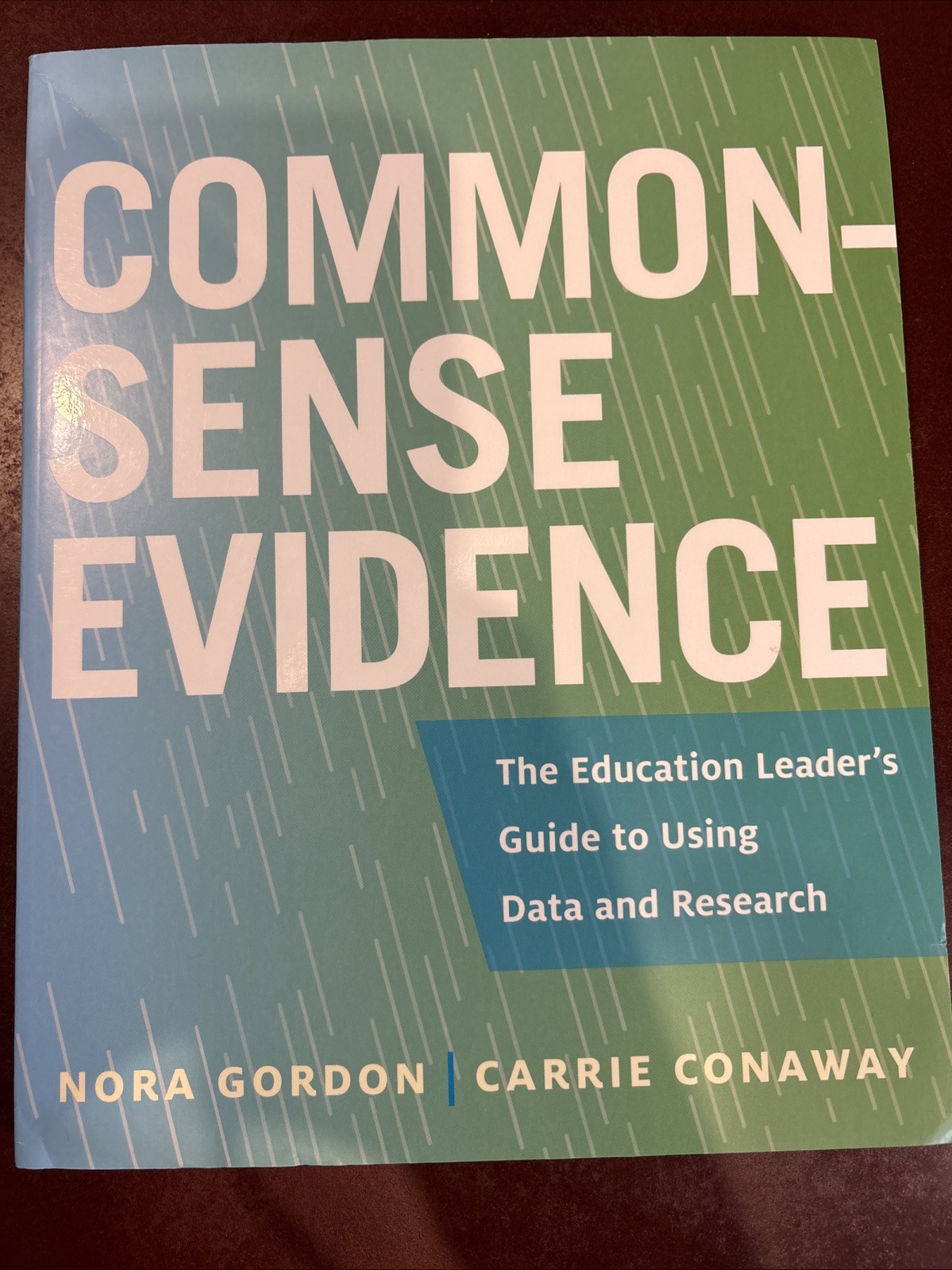 Common-Sense Evidence: The Education Leader’s Guide to Using Data and Research