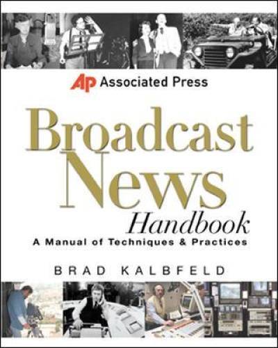 Associated Press Broadcast News Handbook – Paperback By Kalbfeld, Brad – GOOD