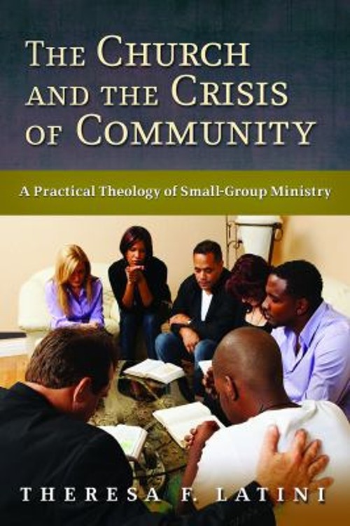 The Church and the Crisis of Community : A Practical Theology of