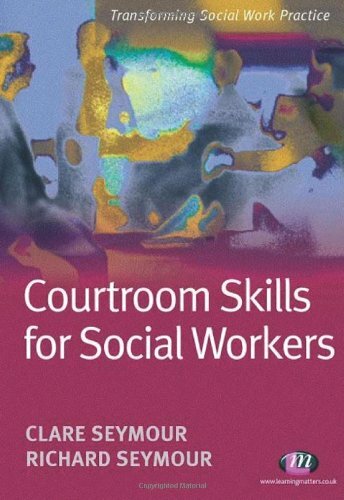 Courtroom Skills for Social Workers (Transforming Social Work Pr
