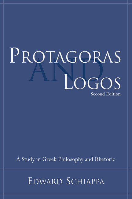 Protagoras And Logos: A Study In Greek Philosophy And Rhetoric