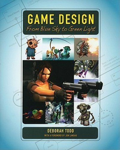 Game Design: From Blue Sky to Green Light by Deborah Todd: New