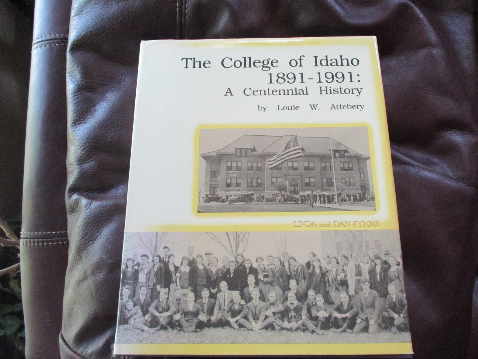 College of Idaho 1891-1991 Centennial History – Attebery Signed HB DJ Symms Y6