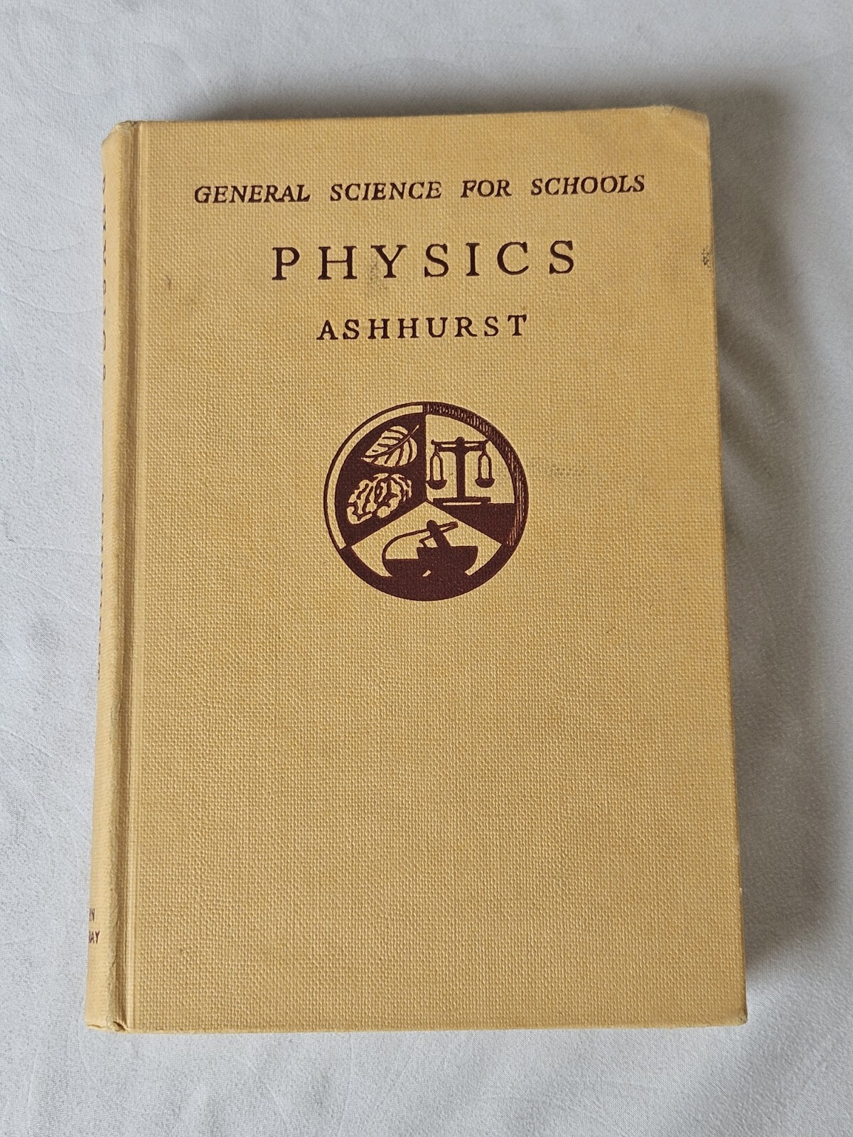 Physics General Science for Schools W. Ashhurst 1961 Vintage Hardcover