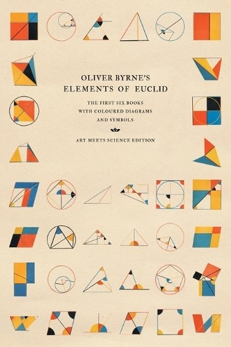 Oliver Byrne’s Elements of Euclid (Paperback)