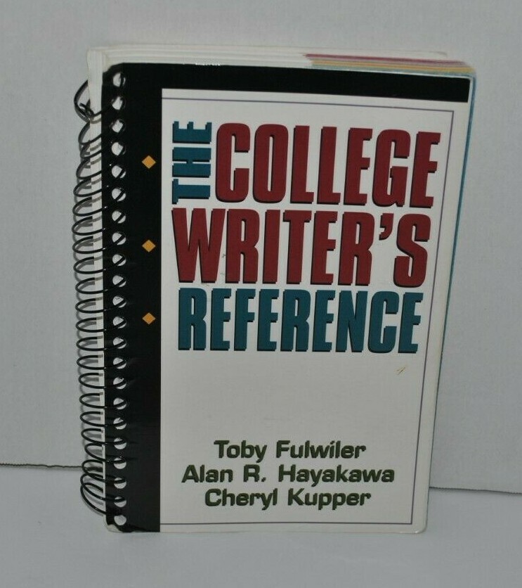 The College Writer’s Reference by Toby Fulwiler Cheryl Kupper Alan R. Hayakawa